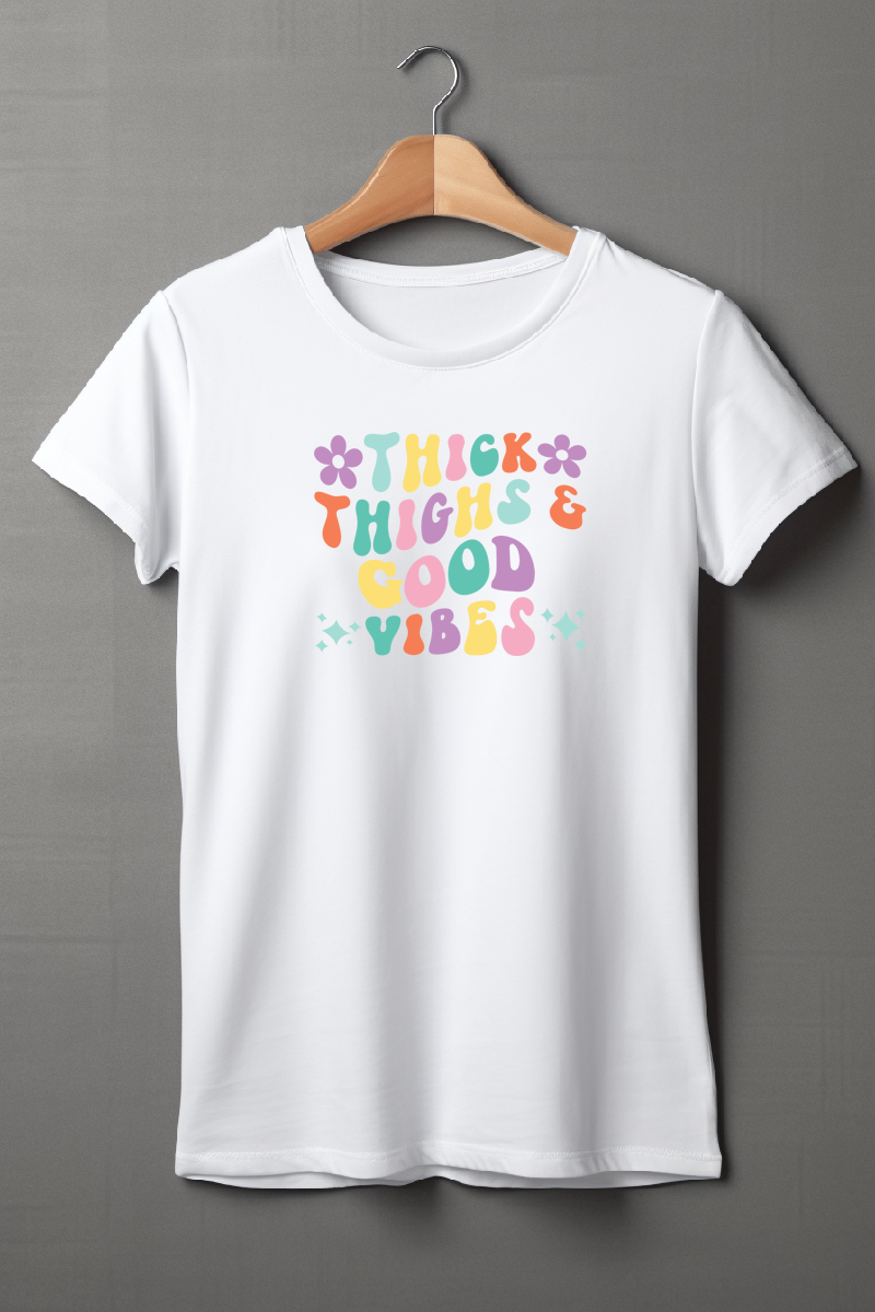 Thick Thighs Good Vibes